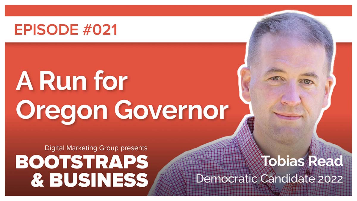 Episode 21: A Run for Oregon Governor | Tobias Read | Democratic Candidate 2022