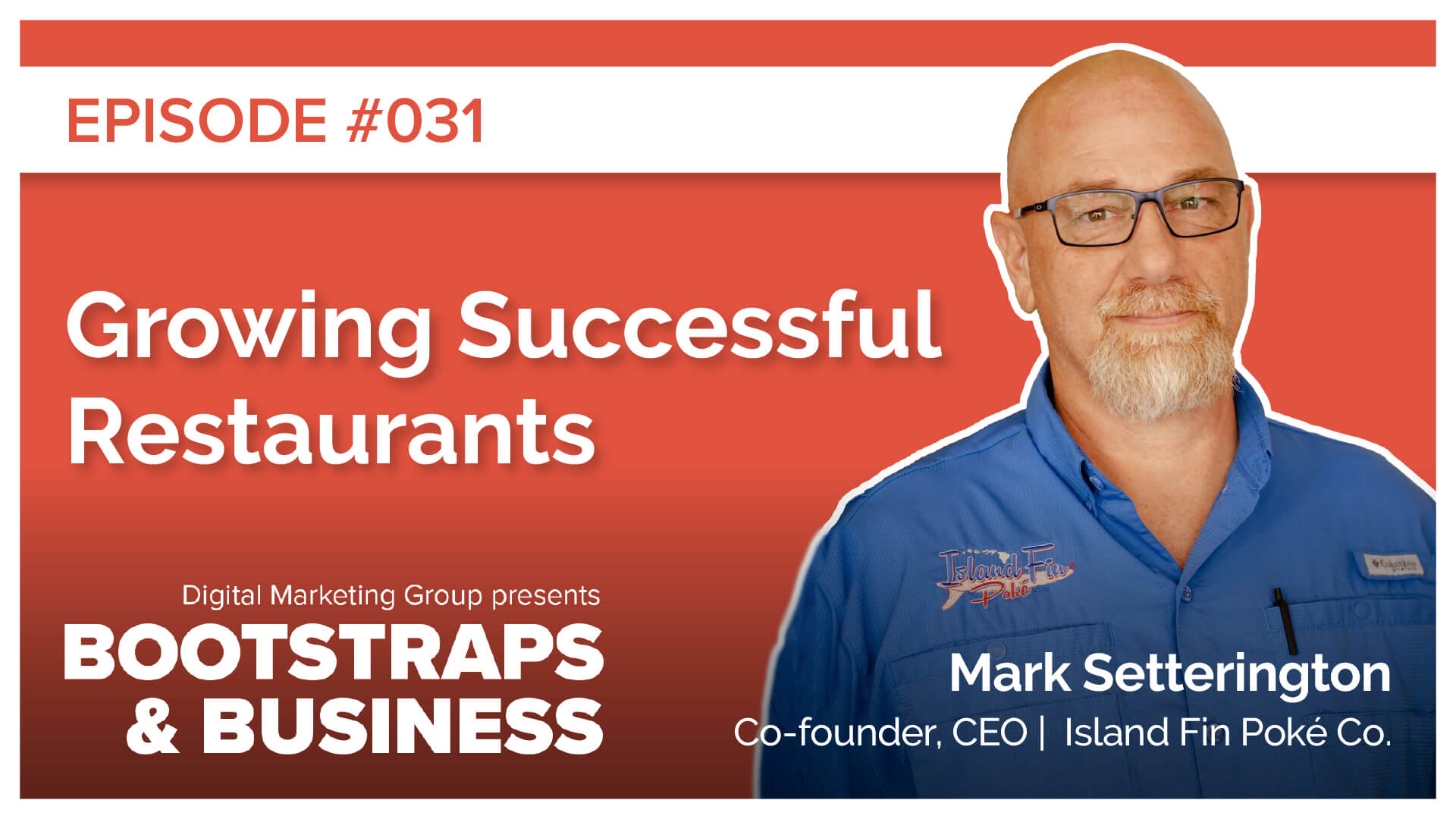 Episode 31: Growing Successful Restaurants | Mark Setterington | Co-founder, CEO, Island Fin Poke